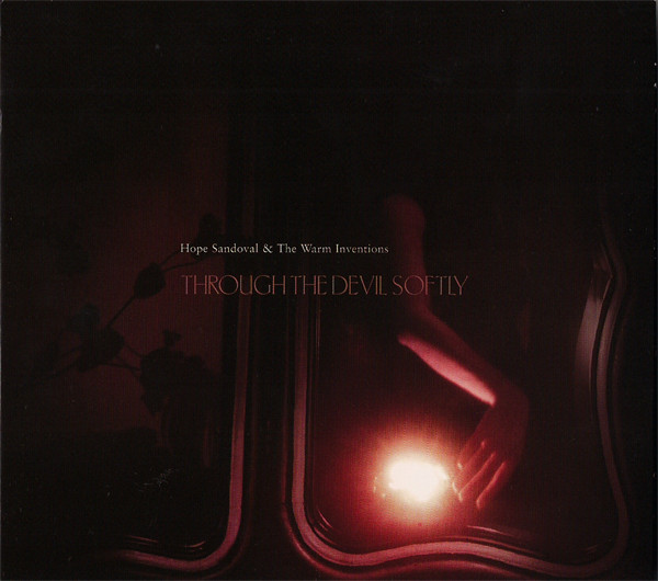 Hope Sandoval & The Warm Inventions - Through The Devil Softly | Nettwerk (5 037703 084827) - main