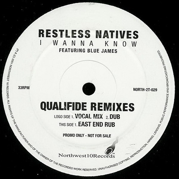 Restless Natives Featuring Blue James - I Wanna Know (Qualifide Remixes) | Northwest10 Records (NORTH-2T-029) - main Restless Natives Featuring Blue James - I Wanna Know (Qualifide Remixes) | Northwest10 Records (NORTH-2T-029) - main