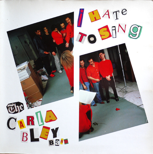 The Carla Bley Band - I Hate To Sing | WATT (WATT/12½)