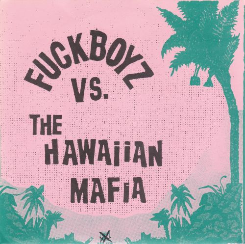 Fuckboyz - Vs. The Hawaiian Mafia | Last Resort Records (LRR003) - main