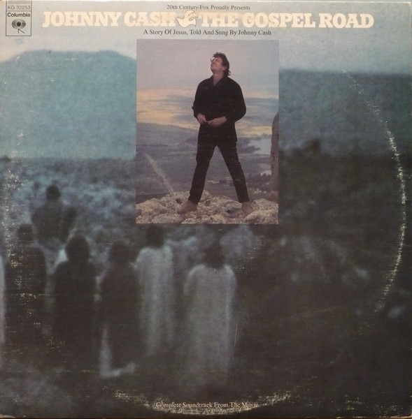 Johnny Cash - The Gospel Road: A Story Of Jesus | Columbia (KG 32253) - main Johnny Cash - The Gospel Road: A Story Of Jesus | Columbia (KG 32253) - main