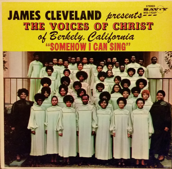 Rev. James Cleveland Presents The Voices Of Christ - Somehow I Can Sing | Savoy Records (MG-14269)