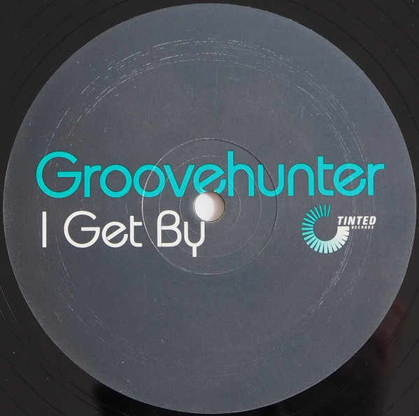 Groovehunter - I Get By | Tinted Records (TINT 063) - main
