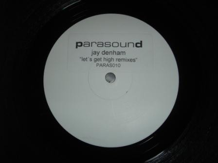 Jay Denham - Let's Get High (Remixes) | Parasound (PARAS010) - main Jay Denham - Let's Get High (Remixes) | Parasound (PARAS010) - main