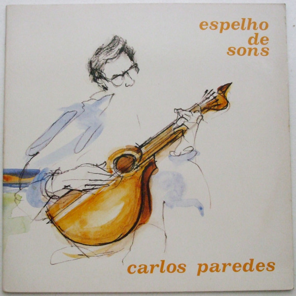 Carlos Paredes - Espelho De Sons | Philips (834 319-1)
