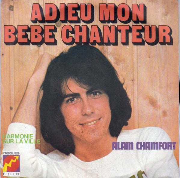 Alain Chamfort - Adieu Mon Bébé Chanteur | Disques Flèche (6061 197) - main