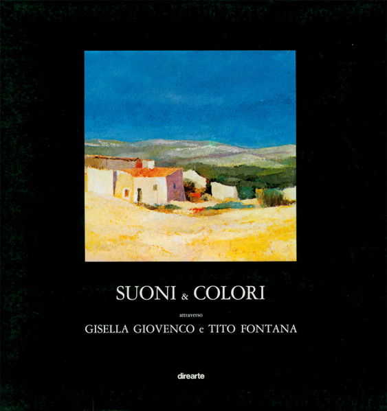 Gisella Giovenco , Tito Fontana - Suoni & Colori Attraverso Gisella Giovenco e Tito Fontana | direarte (FO 201)