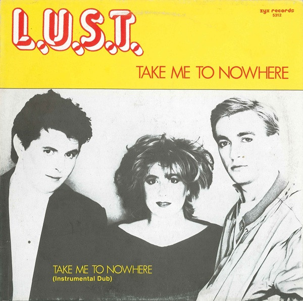 L.U.S.T. - Take Me To Nowhere | ZYX Records (ZYX 5312)