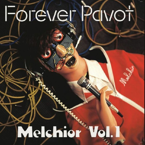 Forever Pavot - Melchior Vol. 1 | Born Bad Records (BB190LP) Forever Pavot - Melchior Vol. 1 | Born Bad Records (BB190LP)