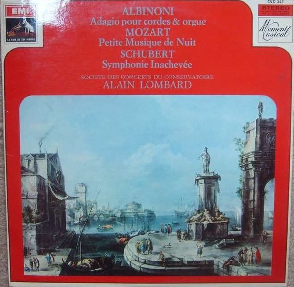 Tomaso Albinoni , Wolfgang Amadeus Mozart , Franz Schubert , Alain Lombard , Orchestre De La Société Des Concerts Du Conservatoire - Adagio Pour Cordes  & Orgue - Petite Musique De Nuit - Symphonie Inachevée | La Voix De Son Maître (CVD 345)