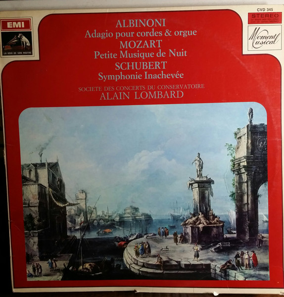 Tomaso Albinoni , Wolfgang Amadeus Mozart , Franz Schubert , Alain Lombard , Orchestre De La Société Des Concerts Du Conservatoire - Adagio Pour Cordes  & Orgue - Petite Musique De Nuit - Symphonie Inachevée | La Voix De Son Maître (CVD 345) - 2