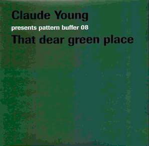 Claude Young - Pattern Buffer 08: That Dear Green Place | Djax-Up-Beats (DJAX-UP-360)