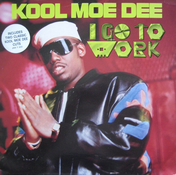 Kool Moe Dee - I Go To Work | Jive (JIVE T 223) - main Kool Moe Dee - I Go To Work | Jive (JIVE T 223) - main