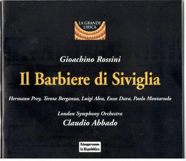 Gioacchino Rossini - Hermann Prey · Teresa Berganza · Luigi Alva · Enzo Dara · Paolo Montarsolo - London Symphony Orchestra - Claudio Abbado - Il Barbiere Di Siviglia | La Grande Lirica (12) - main