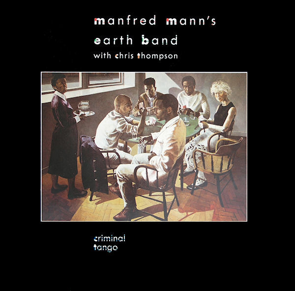 Manfred Mann's Earth Band With Chris Thompson - Criminal Tango | 10 Records (250351)