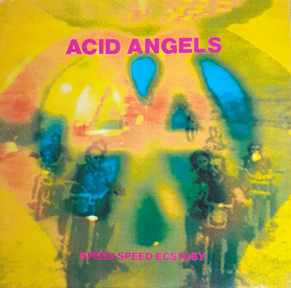 Acid Angels - Speed Speed Ecstasy | Product Inc. (FUEL 1T)