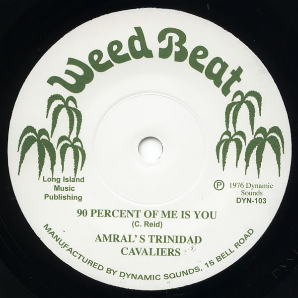 Amral's Trinidad Cavaliers / Veriable Reluctance - 90 Percent Of Me Is You / Blow In My Ear | Weed Beat (DYN-103) - main