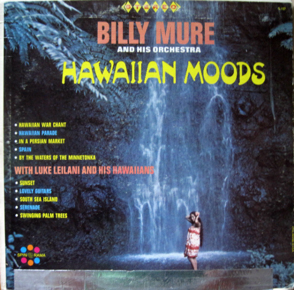 Billy Mure And Orchestra , Luke Leilani & His Hawaiian Rhythm - Hawaiian Moods | Spin-O-Rama (S-157) - main Billy Mure And Orchestra , Luke Leilani & His Hawaiian Rhythm - Hawaiian Moods | Spin-O-Rama (S-157) - main