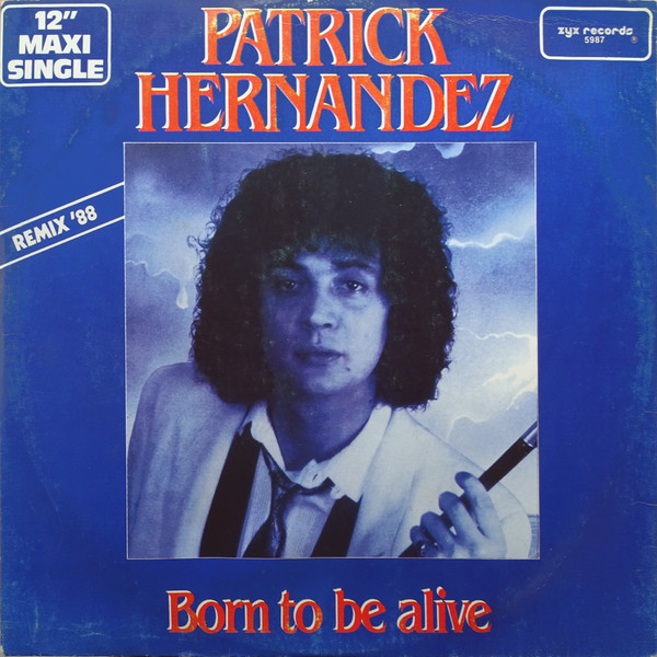 Patrick Hernandez - Born To Be Alive (Remix '88) | ZYX Records (ZYX 5987) - main