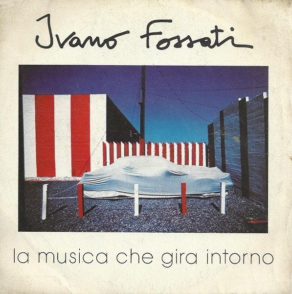 Ivano Fossati - La Musica Che Gira Intorno | CBS (CBS A 3334) - main