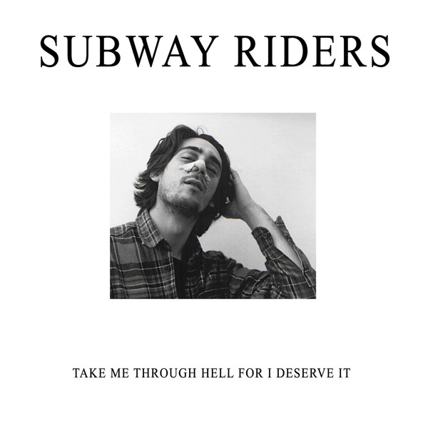 Subway Riders - Take me through Hell for I deserve it | Garagem (GSR000) - main