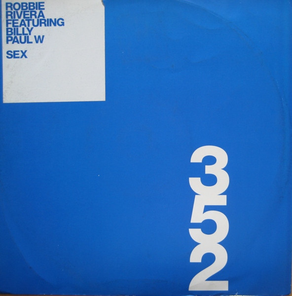 Robbie Rivera - Sex | 352 Recordings Ltd. (352001X)