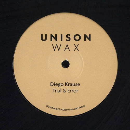 Diego Krause - Trial & Error | Unison Wax (UW06)