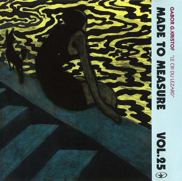 Gabor Kristof - Le Cri Du Lezard | Made To Measure (MTM 25 CD) - main
