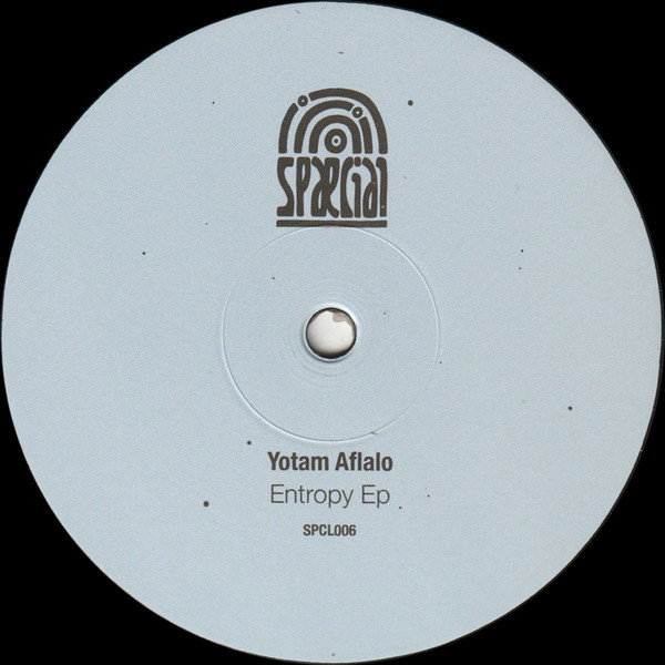 Yotam Aflalo - Entropy EP | Spæcial Recordings (SPCL006) - main