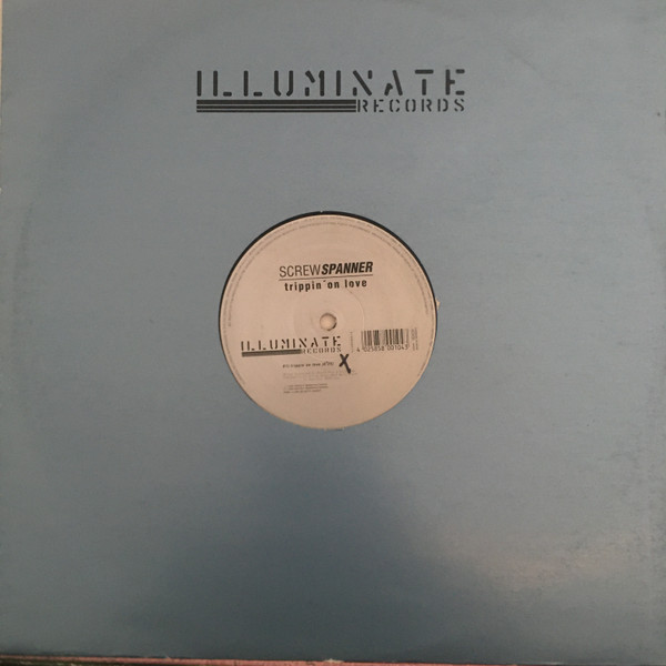 Screw Spanner - Trippin' On Love | Illuminate Records (ILLUM9906-10) - main Screw Spanner - Trippin' On Love | Illuminate Records (ILLUM9906-10) - main