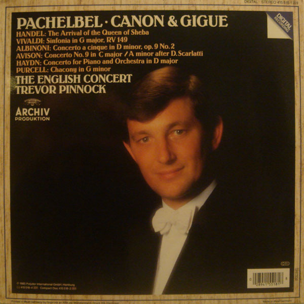 Johann Pachelbel • Georg Friedrich Händel • Joseph Haydn • Henry Purcell • Antonio Vivaldi • Tomaso Albinoni • Charles Avison • The English Concert • Trevor Pinnock - Pachelbel: Canon • Handel: The Arrival Of The Queen Of Sheba Etc. | Archiv Produktion (415 518-1) - main