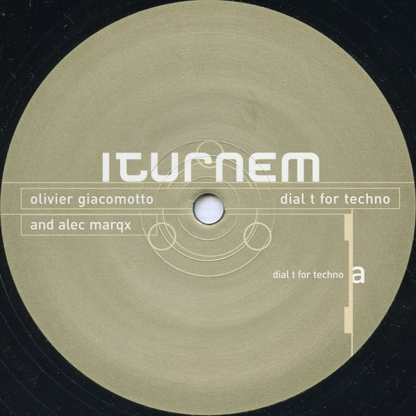Olivier Giacomotto And Alec Marqx - Dial T For Techno | Iturnem (IT_17) - main