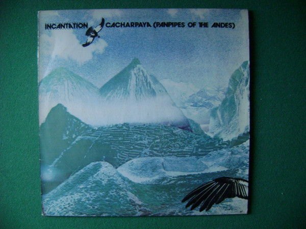 Incantation - Cacharpaya (Panpipes Of The Andes) | Beggars Banquet (613705)