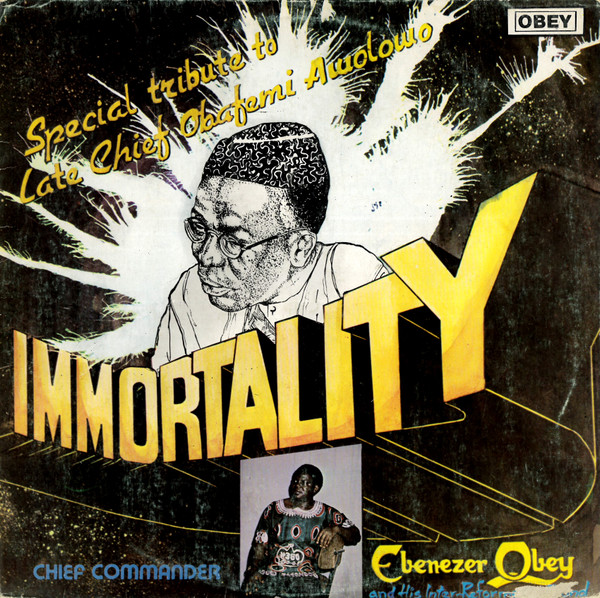 Chief Commander Ebenezer Obey & His Inter-Reformers Band - Immortality (Special Tribute To Late Chief Obafemi Awolowo) | Obey (OPS 011) - main
