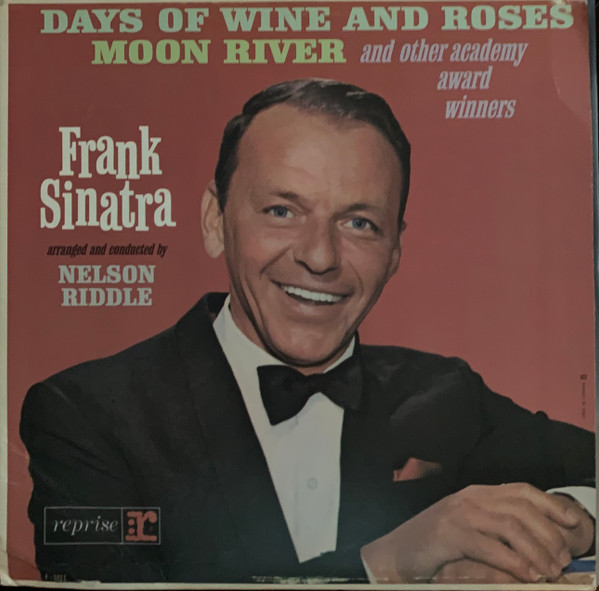 Frank Sinatra - Sings Days Of Wine And Roses, Moon River, And Other Academy Award Winners | Reprise Records (F-1011) - main