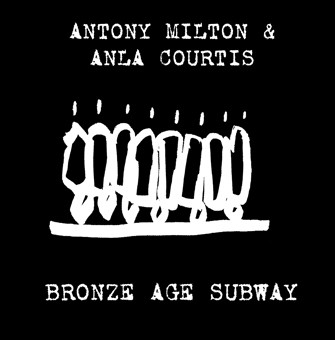 Antony Milton & Anla Courtis - Bronze Age Subway | Gold Soundz (GS#106) - main