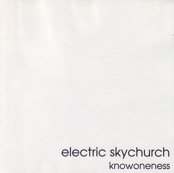 Electric Skychurch - Knowoneness | Moonshine Music (MM-80032-2)