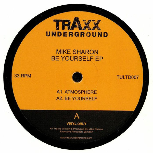 Mike Sharon - Be Yourself EP | Traxx Underground (TULTD007) - 2 Mike Sharon - Be Yourself EP | Traxx Underground (TULTD007) - 2