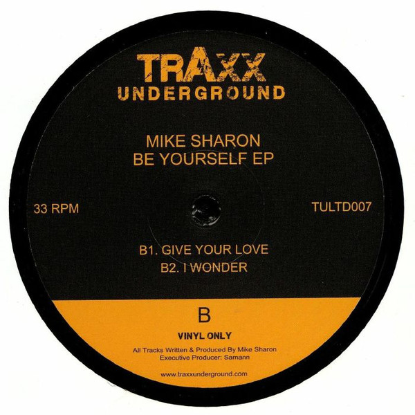 Mike Sharon - Be Yourself EP | Traxx Underground (TULTD007) - 3 Mike Sharon - Be Yourself EP | Traxx Underground (TULTD007) - 3