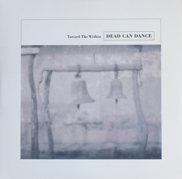 Dead Can Dance - Toward The Within | 4AD (DAD3627)