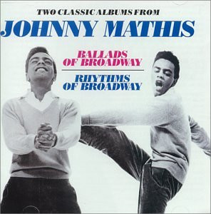 Johnny Mathis - Ballads Of Broadway / Rhythms Of Broadway | Columbia (494622 2) - main