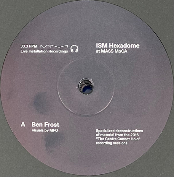 Various - ISM Hexadome At MASS MoCA | Institute for Sound & Music (ISM 001) - 3