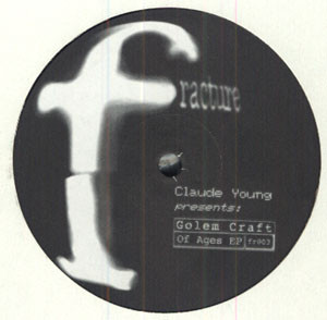 Claude Young Presents Golem Craft - Of Ages EP | Fracture (FR 003) - main