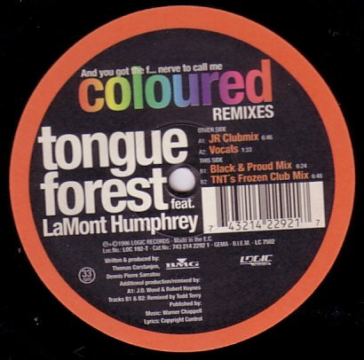Tongue Forest Feat. LaMont Humphrey - And You Got The F... Nerve To Call Me Coloured (Remixes) | Logic Records (LOC 192 T) - main Tongue Forest Feat. LaMont Humphrey - And You Got The F... Nerve To Call Me Coloured (Remixes) | Logic Records (LOC 192 T) - main