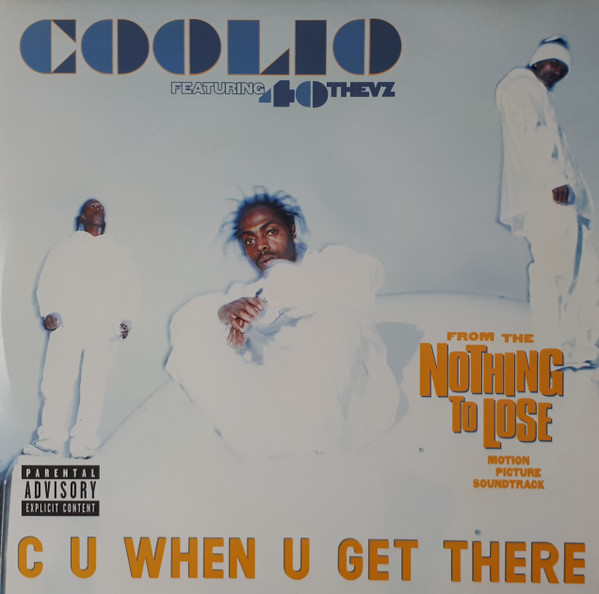 Coolio Featuring 40 Thevz - C U When U Get There / Hit 'Em | Tommy Boy (TBV785) - main Coolio Featuring 40 Thevz - C U When U Get There / Hit 'Em | Tommy Boy (TBV785) - main