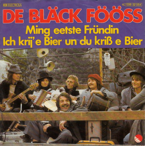Bläck Fööss - Ming Eetste Fründin / Ich Krij'e Bier Un Du Kriß E Bier | EMI (1C 006-32 054) - main