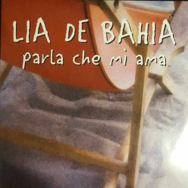 Lia De Bahia - Parla Che Mi Ama | EMI (7243 8 88584 6 5)
