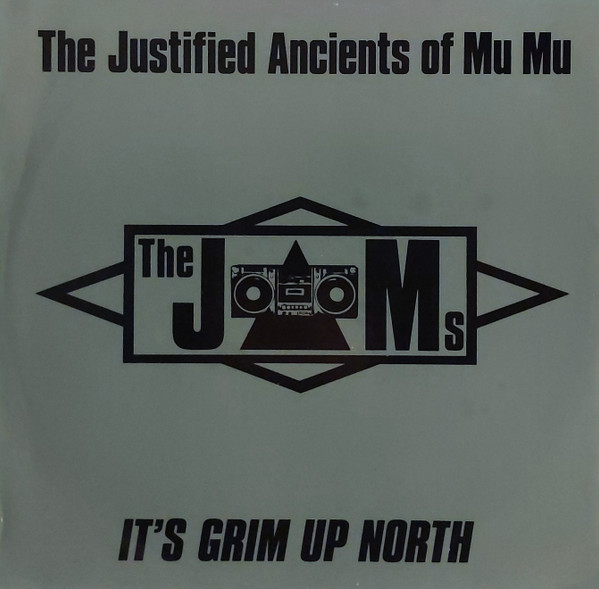 The Justified Ancients Of Mu Mu - It's Grim Up North | KLF Communications (JAMS 028R)