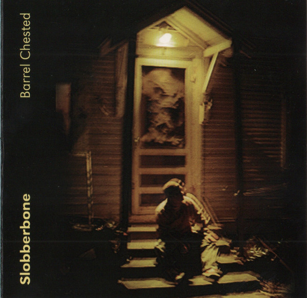 Slobberbone - Barrel Chested | Doolittle Records (DRCD7019)