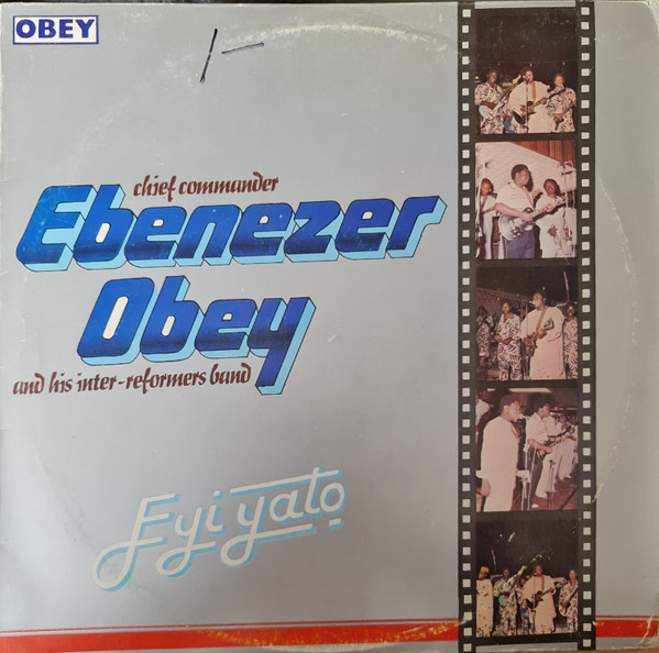 Chief Commander Ebenezer Obey & His Inter-Reformers Band - Eyi Yato | Obey (WAPS 508)